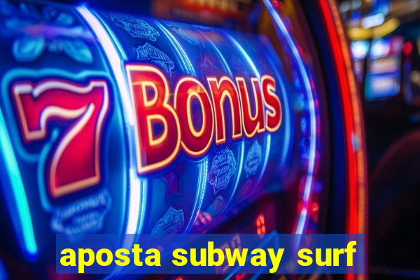 aposta subway surf